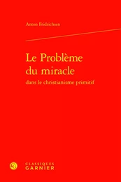 Le Problème du miracle dans le christianisme primitif