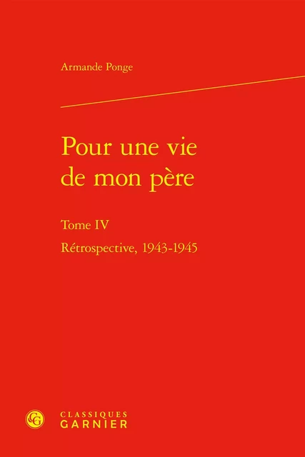 Pour une vie de mon père - Armande Ponge - CLASSIQ GARNIER