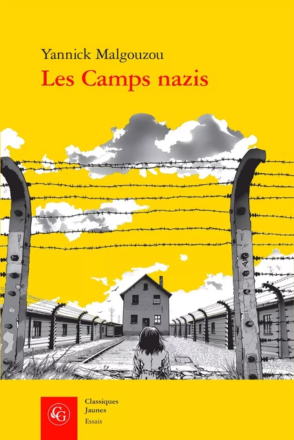 Les Camps nazis - Yannick Malgouzou - CLASSIQ GARNIER