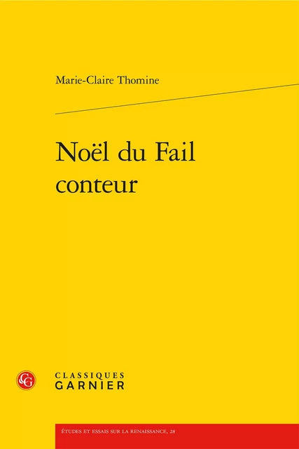 Noël du Fail conteur - Marie-Claire Thomine - CLASSIQ GARNIER