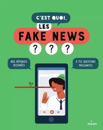 C'est quoi, les fake news ?