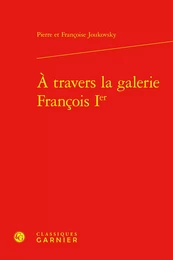 À travers la galerie François Ier