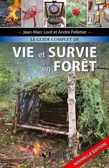 LE GUIDE COMPLET DE VIE ET SURVIE EN FORET -  LORD JEAN-MARC - BROQUET