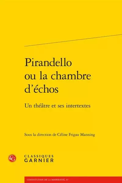 Pirandello ou la chambre d'échos -  - CLASSIQ GARNIER