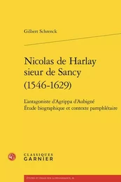 Nicolas de harlay sieur de sancy (1546-1629) - l'antagoniste d'agrippa d'aubigné