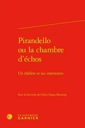 Pirandello ou la chambre d'échos