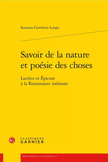 Savoir de la nature et Poésie des choses - Susanna Gambino Longo - CLASSIQ GARNIER