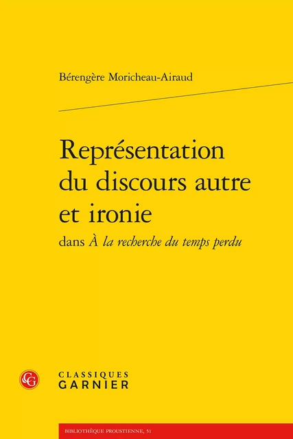 Représentation du discours autre et ironie - Bérengère Moricheau-Airaud - CLASSIQ GARNIER