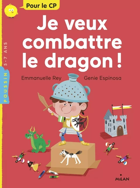 Je veux combattre le dragon ! - Emmanuelle Rey - MILAN