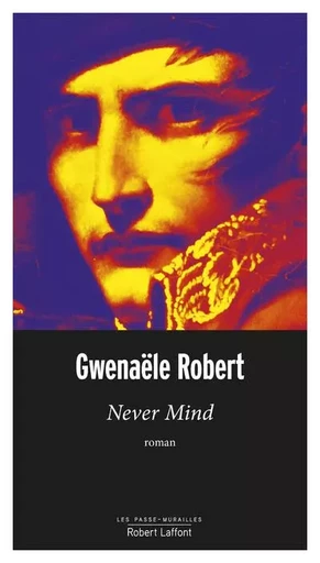 Never Mind - Gwenaële Robert - Groupe Robert Laffont