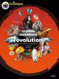 La grande aventure de l'évolution