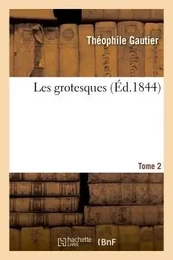 Les grotesques.Tome 2