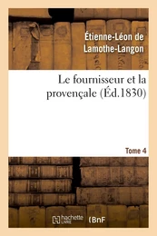 Le fournisseur et la provençale. Tome 4