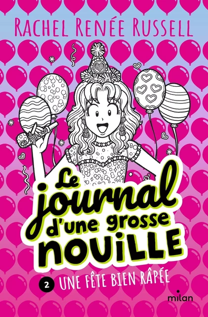 Le journal d'une grosse nouille, Tome 02 - Rachel Renée Russell - MILAN