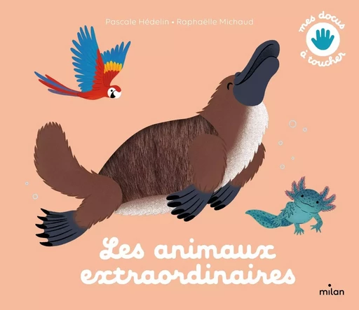 Les animaux extraordinaires - Pascale Hédelin - MILAN