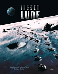 Mission Lune - Une odyssée humaine