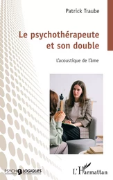 Le psychothérapeute et son double