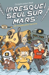 (Presque) seul sur Mars, Tome 02