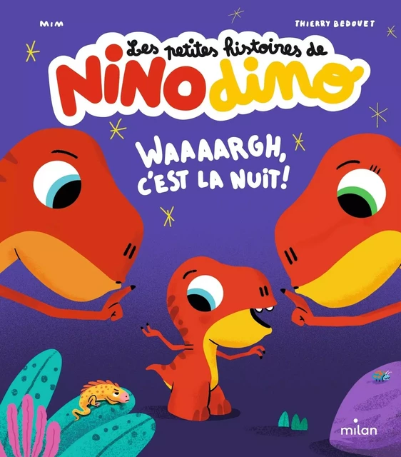 Les petites histoires de Nino Dino - Waaaargh, c'est la nuit! -  Mim - MILAN