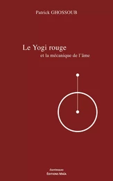 Le Yogi rouge et la mécanique de l'âme