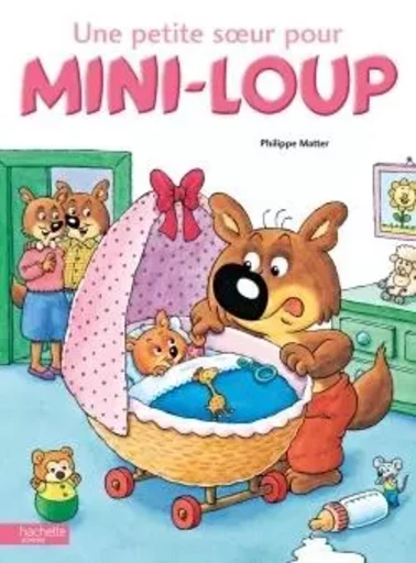 Une Petite Soeur pour Mini-Loup - Philippe Matter - HACHETTE ENFANT