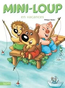 Mini-Loup en vacances - Philippe Matter - HACHETTE ENFANT