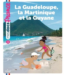 La Guadeloupe, la Martinique et la Guyane