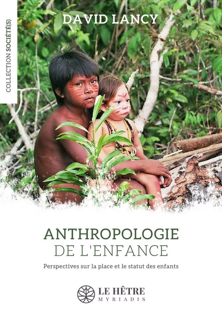 Anthropologie de l'enfance - David Lancy - HETRE MYRIADIS