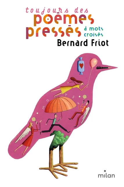 Toujours des poèmes pressés - À mots croisés - Bernard Friot - MILAN