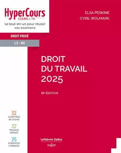 Droit du travail 2025. 18e éd. - Elsa Peskine, Cyril Wolmark - Groupe Lefebvre Dalloz