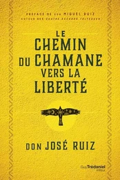 Le Chemin du chaman vers la liberté