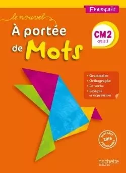 Le Nouvel A portée de mots - Français CM2 - Livre élève - Ed. 2017 - Marjolaine Aniento, Gaëlle Monteret, Jean-Claude Lucas, Janine Leclec'h - Lucas, Robert Meunier - HACHETTE EDUC