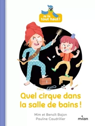 Quel cirque dans la salle de bains !