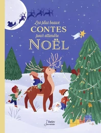 LES PLUS BEAUX CONTES POUR ATTENDRE NOEL