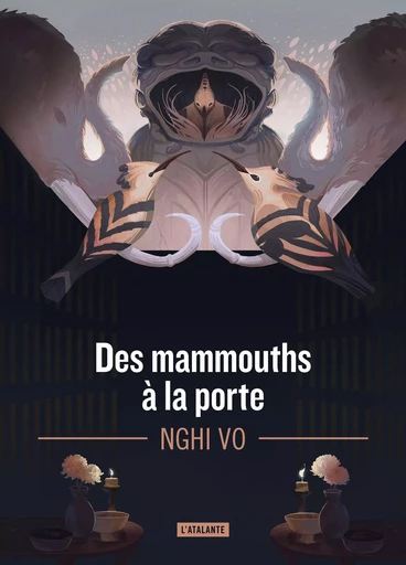 Des mammouths à la porte - Nghi Vo - ATALANTE