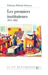 Les premiers instituteurs 1833-1882