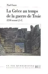 La Grèce au temps de la guerre de Troie