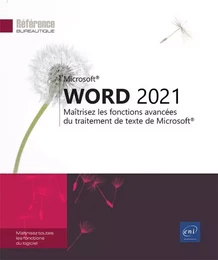 Word 2021 - Maîtrisez les fonctions avancées du traitement de texte de Microsoft®