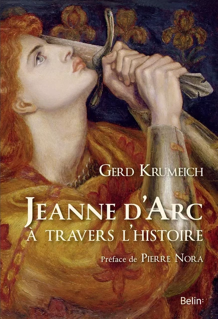 Jeanne d'Arc à travers l'histoire - Gerd Krumeich - BELIN