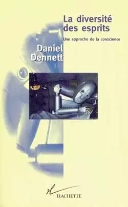 La diversité des esprits - Daniel C. Dennett - HACHETTE LITT.