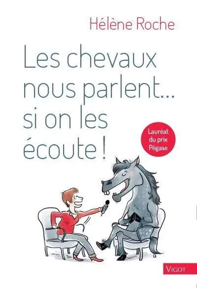 Les chevaux nous parlent... si on les écoute ! - Hélène Roche - VIGOT