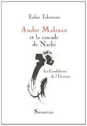 André Malraux et la cascade de Nachi - La confidence de l'univers