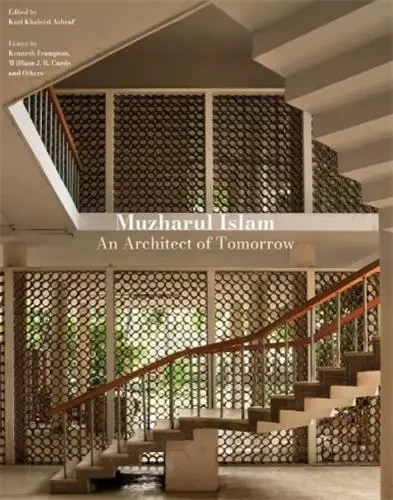 Muzharul Islam, An Architect of Tomorrow /anglais -  - ACC ART BOOKS