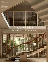 Muzharul Islam, An Architect of Tomorrow /anglais