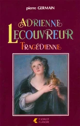 Adrienne Lecouvreur - Tragédienne