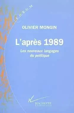 L'après 1989 - Olivier Mongin - HACHETTE LITT.