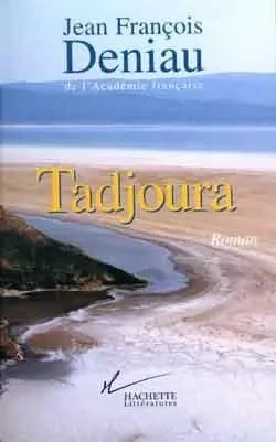 Tadjoura - Jean François Deniau - HACHETTE LITT.