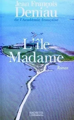 L'île Madame - Jean François Deniau - HACHETTE LITT.