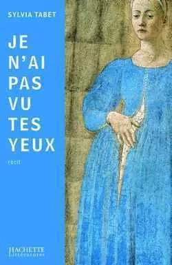 Je n'ai pas vu tes yeux - Sylvia Tabet - HACHETTE LITT.