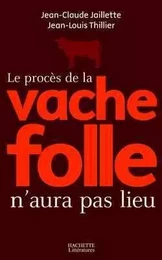 Le procès de la vache folle n'aura pas lieu